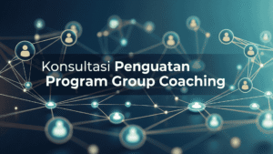 Konsultasi Penguatan Program Group Coaching