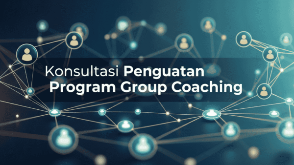 Konsultasi Penguatan Program Group Coaching