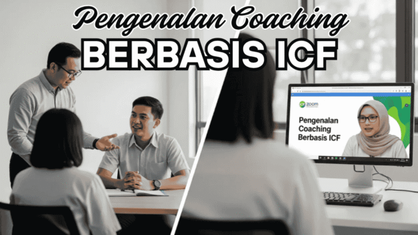 Pengenalan Dasar Coaching berbasis ICF Batch 1