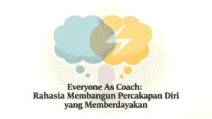 Everyone as Coach: Nyalakan Api Potensi Diri dengan Dialog Emas - Batch 25