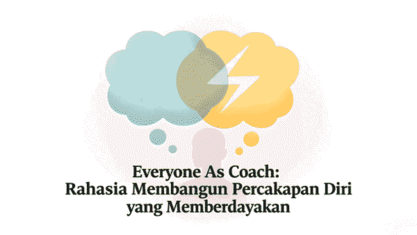 Everyone as Coach: Nyalakan Api Potensi Diri dengan Dialog Emas - Batch 25